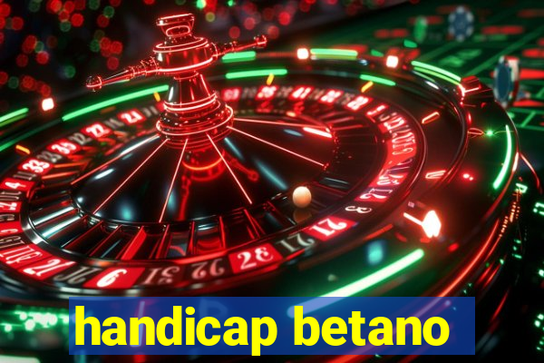 handicap betano